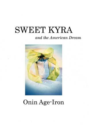 Sweet Kyra and the American Dream