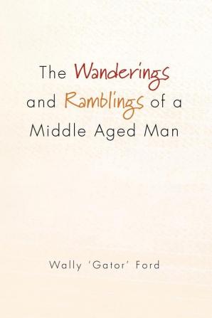 The Wanderings and Ramblings of a Middle Aged Man