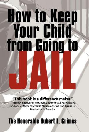 How to Keep Your Child from Going to Jail