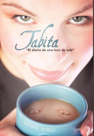 Tabita  El Diario de Una Taza de Cafe