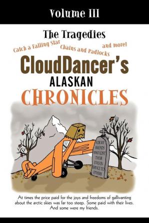 CloudDancer's Alaskan Chronicles Volume III