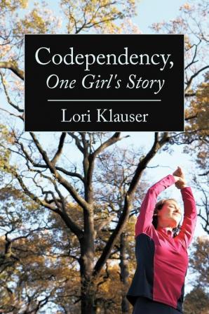 Codependency One Girl's Story