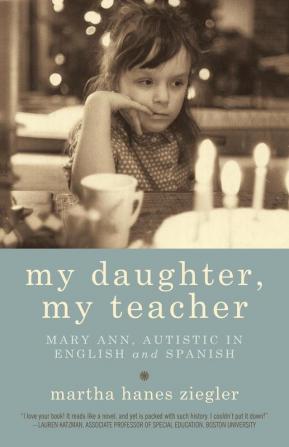 My Daughter My Teacher: Mary Ann Autistic in English and Spanish