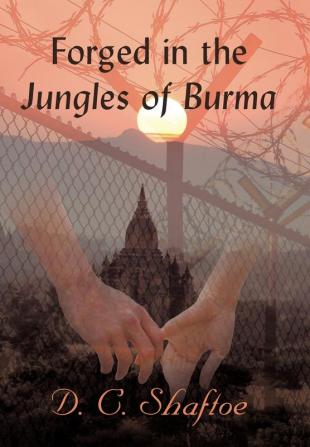 Forged in the Jungles of Burma