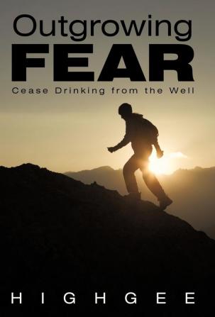 Outgrowing Fear