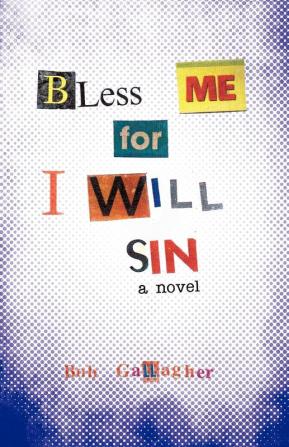 Bless Me for I Will Sin