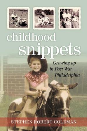 Childhood Snippets: Growing Up in Post War Philadelphia