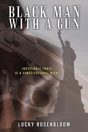 Black Man With a Gun: Justifiable Force is a Constitutional Right