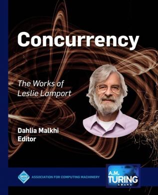 Concurrency: The Works of Leslie Lamport (ACM Collection II)