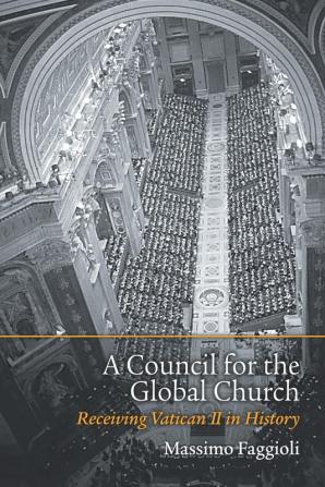 A Council for the Global Church: Receiving Vatican II in History