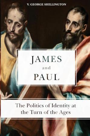 James and Paul: The Politics of Identity at the Turn of the Ages