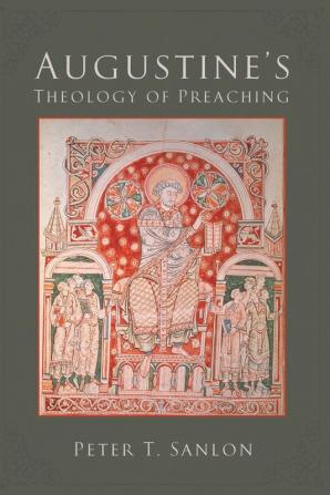 Augustine's Theology of Preaching