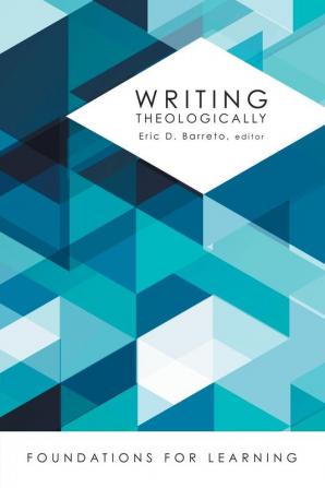 Writing Theologically (Foundations for Learning)