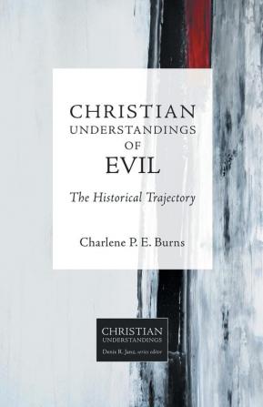 Christian Understandings of Evil: The Historical Trajectory: 1