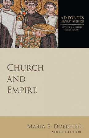 Church and Empire: 1 (Ad Fontes: Early Christian Sources)