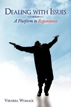 Dealing with Issues: A Platform to Repentance