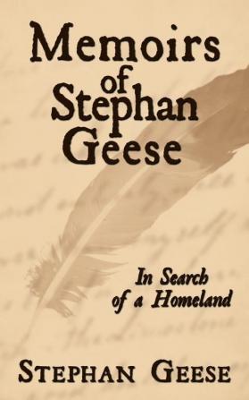 Memoirs of Stephan Geese: In Search of a Homeland