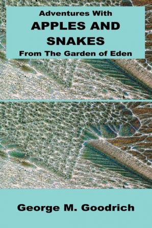 Adventures with Apples and Snakes: From The Garden of Eden