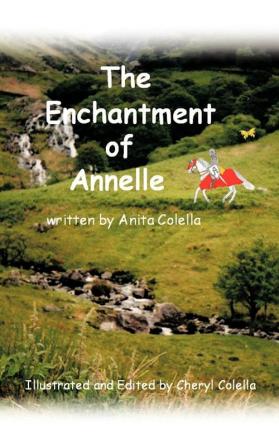 The Enchantment of Annelle: Illustrated and Edited by Cheryl Colella