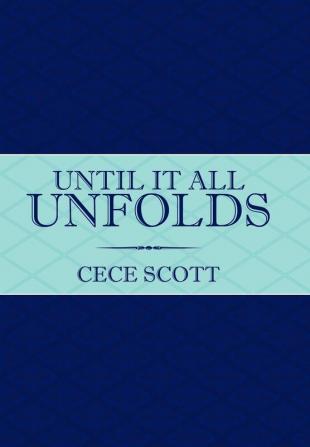 Until It All Unfolds