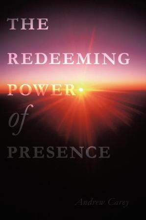 The Redeeming Power of Presence