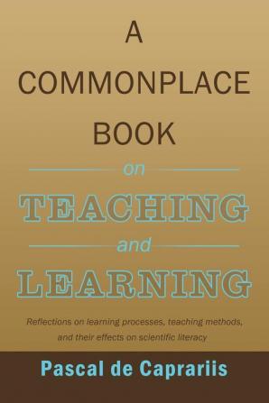 A Commonplace Book on Teaching and Learning