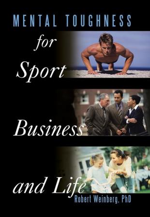 Mental Toughness for Sport Business and Life