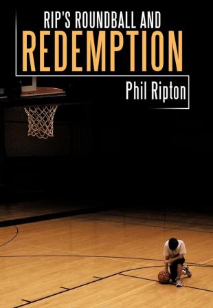 Rip's Roundball and Redemption