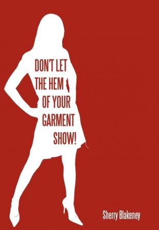 Don't Let the Hem of Your Garment Show!