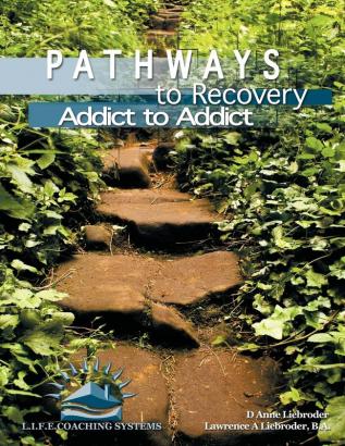 Pathways to Recovery: Addict to Addict