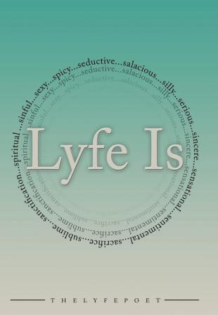 Lyfe Is...