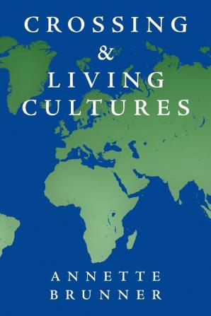 Crossing and Living Cultures