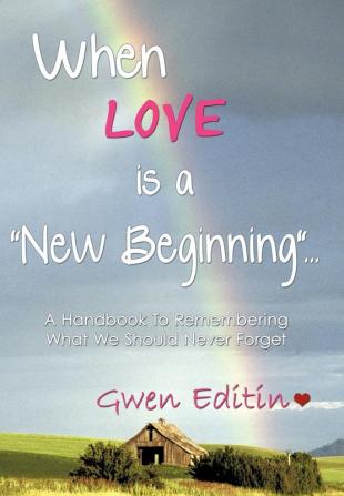 When LOVE is a New Beginning...