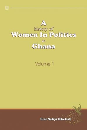 A History of Women in Politics in Ghana 1957-1992