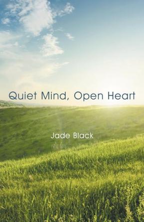 Quiet Mind Open Heart