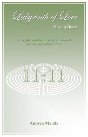 Labyrinth of Love: Moving Closer