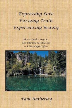 Expressing Love--Pursuing Truth--Experiencing Beauty