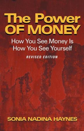 The Power of Money: How You See Money Is How You See Yourself