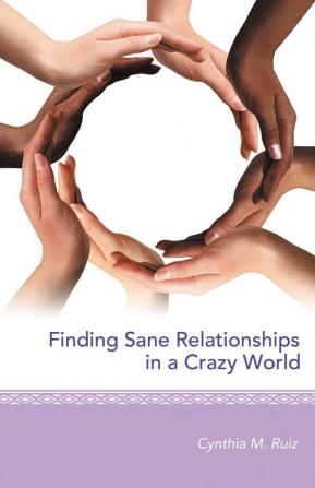 Finding Sane Relationships in a Crazy World