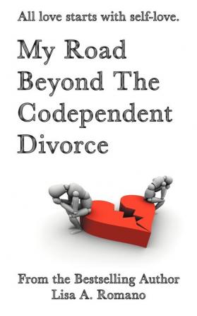 My Road Beyond the Codependent Divorce