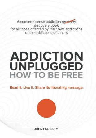 Addiction Unplugged