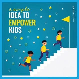 A Simple Idea to Empower Kids: Based on the Power of Love Choice and Belief