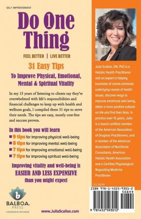 Do One Thing Feel BetterLive Better: 31 Easy Tips to Improve Physical Emotional Mental and Spiritual Vitality