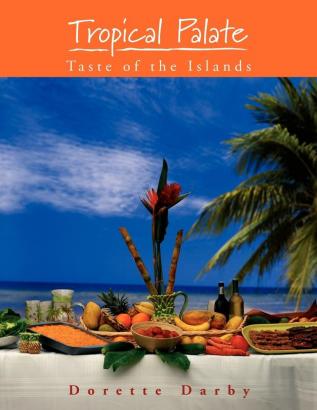 Tropical Palate Taste of the Islands