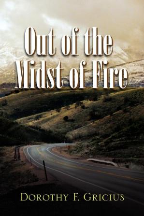 Out of the Midst of Fire