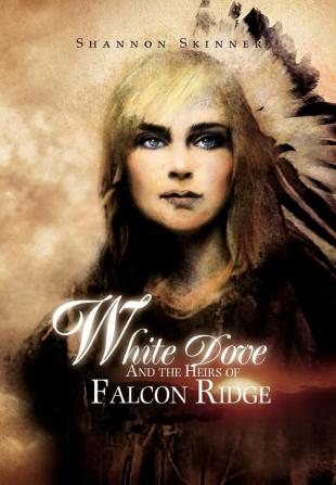 White Dove and the Heirs of Falcon Ridge