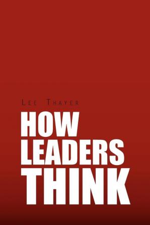 How Leaders Think