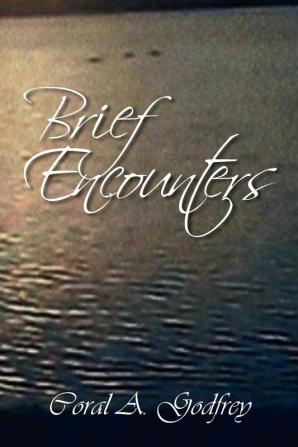 Brief Encounters