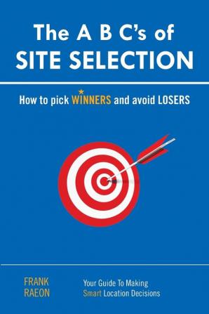 The A B C���s of SITE SELECTION