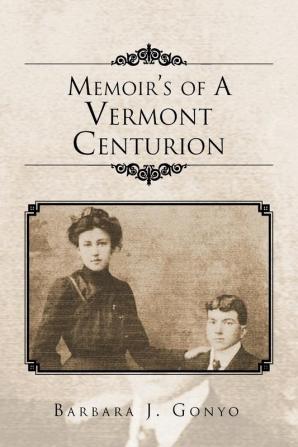 Memoir's of a Vermont Centurion